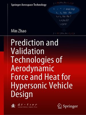 cover image of Prediction and Validation Technologies of Aerodynamic Force and Heat for Hypersonic Vehicle Design